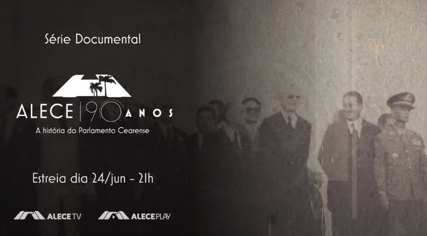 Série documental sobre os 190 anos da Alece terá exibição do primeiro episódio nesta terça feira